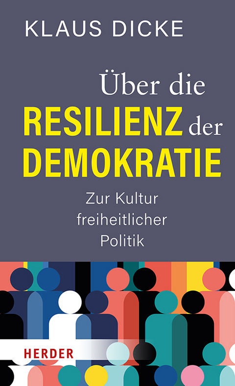 &Uuml;ber die Resilienz der Demokratie - Klaus Dicke