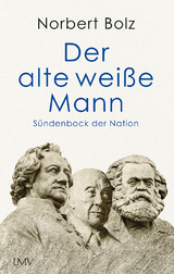 Der alte, wei&szlig;e Mann - Norbert Bolz