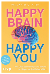 Happy Brain &ndash; Happy You - Daniel G. Amen