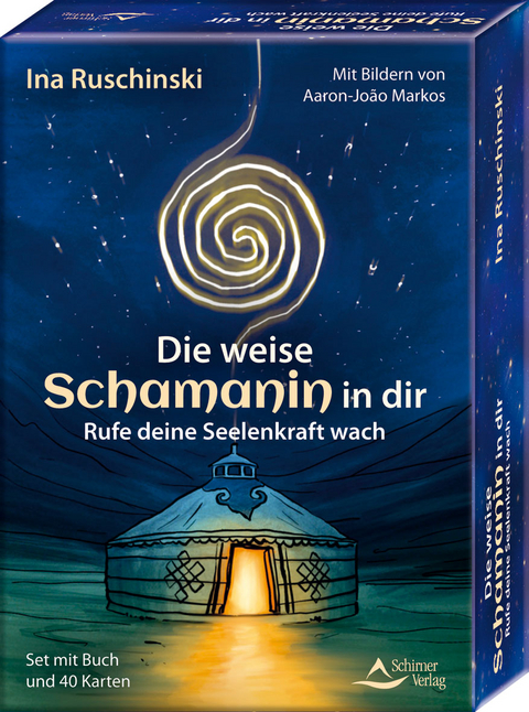 Die weise Schamanin in dir - Rufe deine Seelenkraft wach - Ina Ruschinski, Aaron-Jo&atilde;o Markos