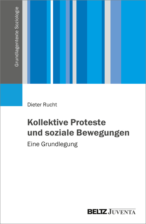 Kollektive Proteste und soziale Bewegungen - Dieter Rucht