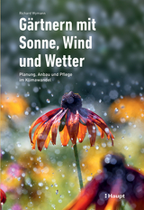 G&auml;rtnern mit Sonne, Wind und Wetter - Richard Wymann