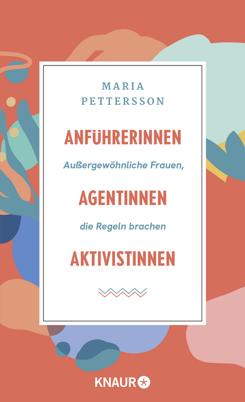 Anführerinnen, Agentinnen, Aktivistinnen - Maria Pettersson