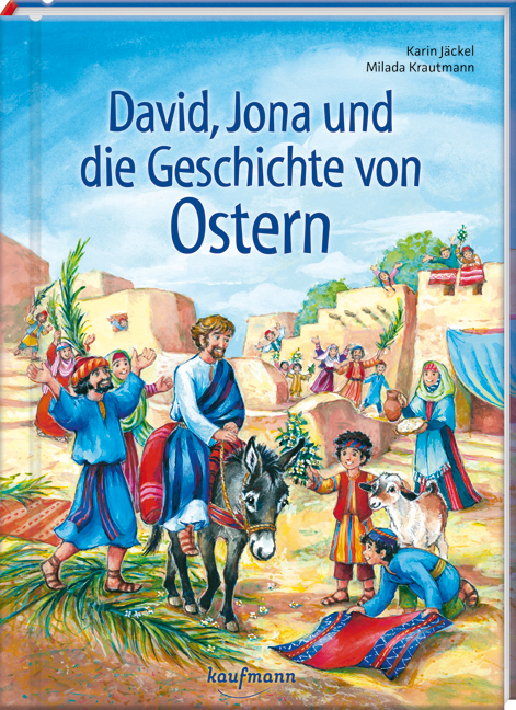 David, Jona und die Geschichte von Ostern - Karin J&auml;ckel