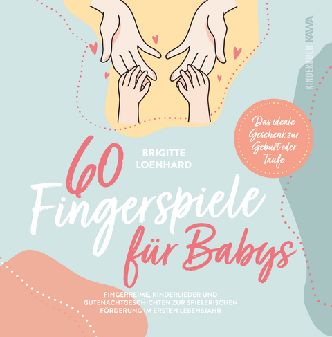 60 Fingerspiele f&uuml;r Babys - Brigitte Loenhard
