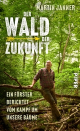 Der Wald der Zukunft - Martin Janner