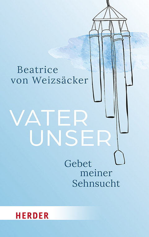 Vaterunser - Beatrice von Weizs&auml;cker