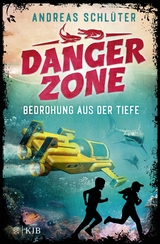 Dangerzone &ndash; Bedrohung aus der Tiefe - Andreas Schl&uuml;ter