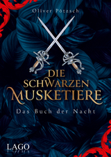 Die Schwarzen Musketiere - Oliver P&ouml;tzsch