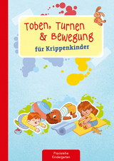 Toben, Turnen & Bewegung f&uuml;r Krippenkinder - Suse Klein