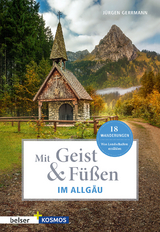 Mit Geist & F&uuml;&szlig;en. Im Allg&auml;u. - J&uuml;rgen Gerrmann