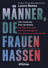 M&auml;nner, die Frauen hassen - Laura Bates
