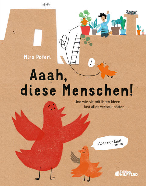 Aaah, diese Menschen! - Miro Poferl