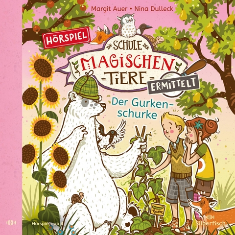 Die Schule der magischen Tiere ermittelt - H&ouml;rspiele 5: Der Gurkenschurke - Margit Auer