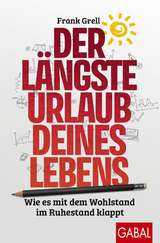Der l&auml;ngste Urlaub deines Lebens - Frank Grell