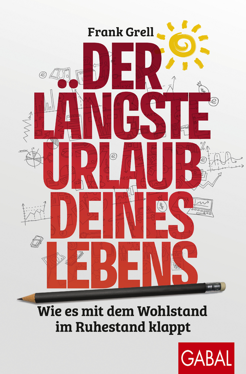 Der l&auml;ngste Urlaub deines Lebens - Frank Grell