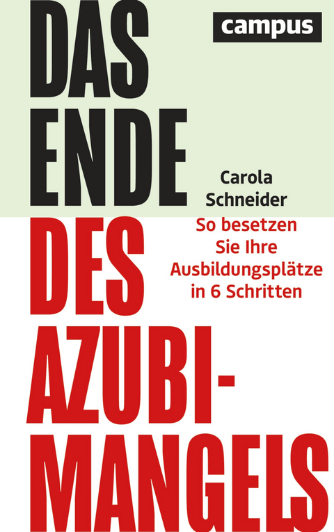 Das Ende des Azubimangels - Carola Schneider