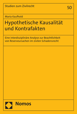 Hypothetische Kausalit&auml;t und Kontrafakten - Maria Kaufhold