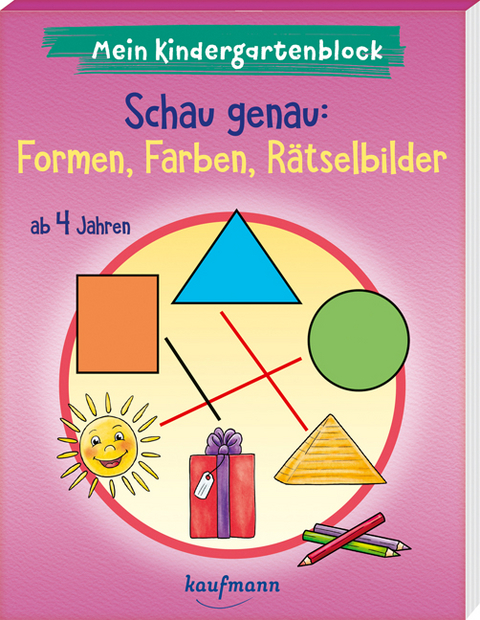 Mein Kindergartenblock - Schau genau: Formen, Farben, R&auml;tselbilder - Kristin L&uuml;ckel