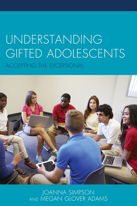 Understanding Gifted Adolescents -  Megan Glover Adams,  Joanna Simpson