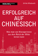 Erfolgreich auf Chinesisch - Ulrike Wieduwilt