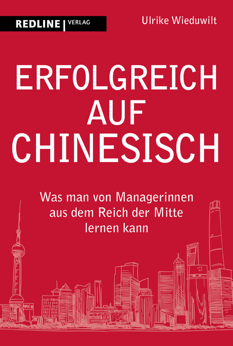 Erfolgreich auf Chinesisch - Ulrike Wieduwilt