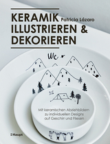 Keramik illustrieren und dekorieren - Patricia L&aacute;zaro