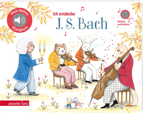 Ich entdecke J. S. Bach (Mein kleines Klangbuch)