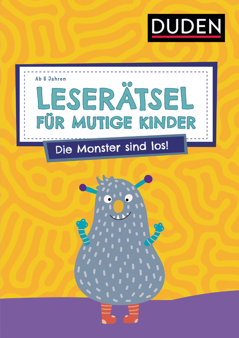 Leser&auml;tsel f&uuml;r mutige Kinder - Die Monster sind los! - ab 6 Jahren - Janine Eck, Ulrike Rogler