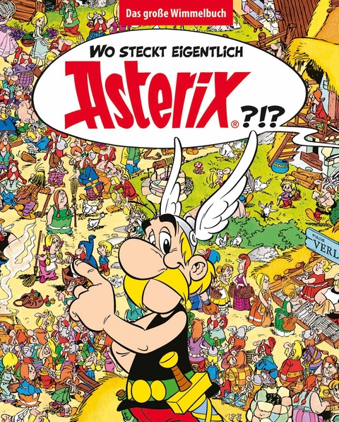 Wo steckt eigentlich Asterix? - Albert Uderzo, Ren&eacute; Goscinny