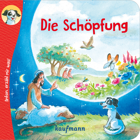 Anton, erz&auml;hl mir was! Die Sch&ouml;pfung - Katharina Wilhelm