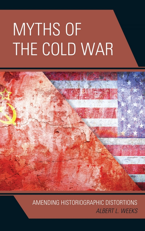 Myths of the Cold War -  Albert L. Weeks