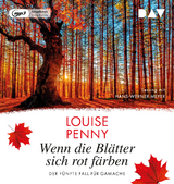 Wenn die Bl&auml;tter sich rot f&auml;rben. Der f&uuml;nfte Fall f&uuml;r Gamache - Louise Penny