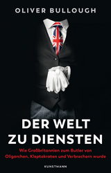Der Welt zu Diensten - Oliver Bullough