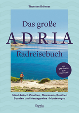 Das gro&szlig;e Adria Radreisebuch - Thorsten Br&ouml;nner