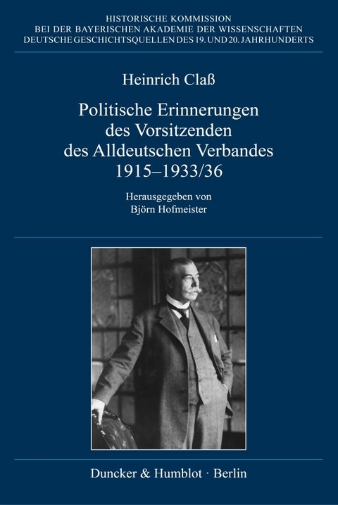 Politische Erinnerungen des Vorsitzenden des Alldeutschen Verbandes 1915&ndash;1933-36. - Heinrich Cla&szlig;