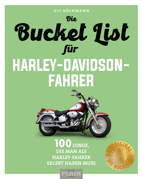 Die Bucket List für Harley-Davidson-Fahrer - Uli Böckmann