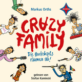 Crazy Family - Die Hackebarts r&auml;umen ab! - Markus Orths