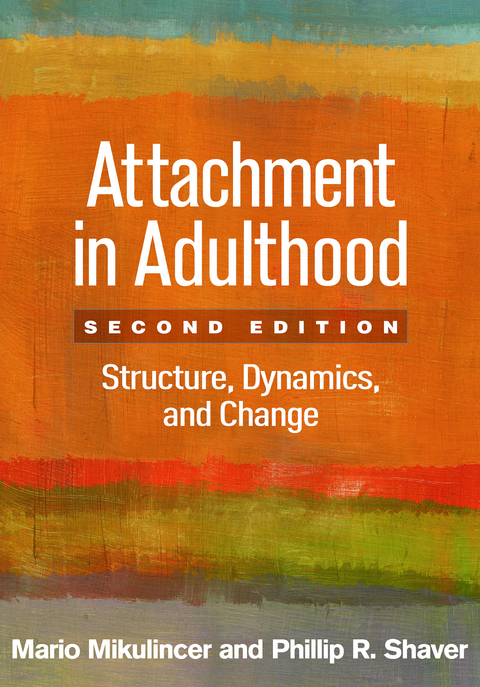 Attachment in Adulthood - Mario Mikulincer, Phillip R. Shaver