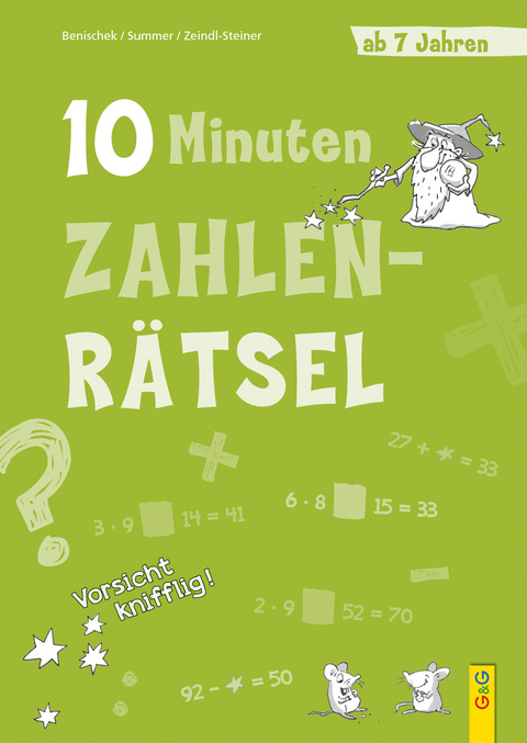10-Minuten-Zahlenr&auml;tsel ab 7 Jahren - Isabella Benischek, Anita Summer, Regina VOL Zeindl-Steiner