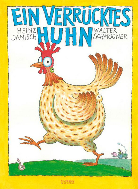 Ein verrücktes Huhn - Heinz Janisch