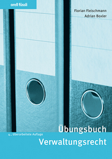 &Uuml;bungsbuch Verwaltungsrecht - Florian Fleischmann, Adrian Boxler