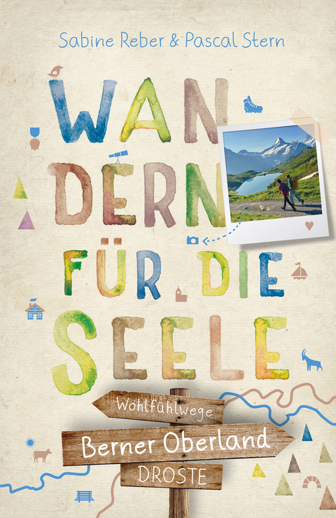 Berner Oberland. Wandern f&uuml;r die Seele - Sabine Reber, Pascal Stern