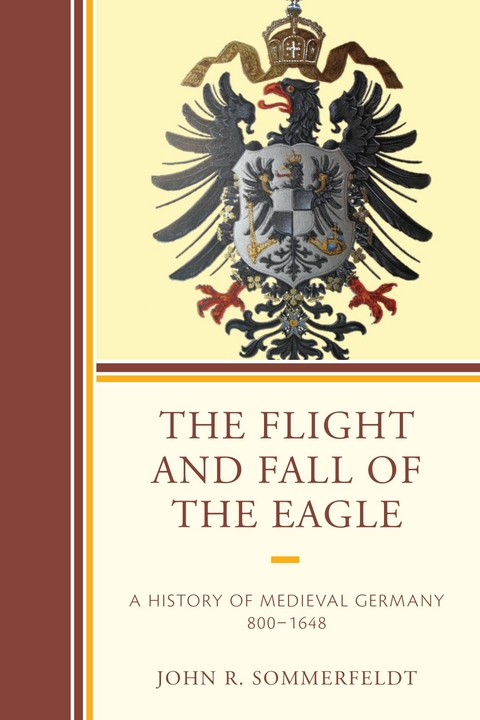 Flight and Fall of the Eagle -  John R. Sommerfeldt