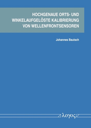 Hochgenaue orts- und winkelaufgelöste Kalibrierung von Wellenfrontsensoren