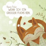 Wenn ich ein gro&szlig;er Fuchs bin... - Nanna Prieler