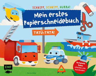 Schnipp, Schnipp, Hurra – Mein erstes Papierschneidebuch: Tatü-Tata! Einsatzfahrzeuge von Polizei, Feuerwehr und Co.