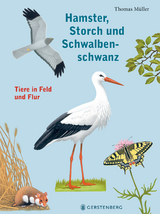 Hamster, Storch und Schwalbenschwanz - Thomas M&uuml;ller