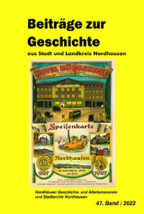 Die Gelbe Reihe / Beitr&auml;ge zur Geschichte aus Stadt und Landkreis Nordhausen - Paul Lauerwald, Peter Kuhlbrodt, Karl Wilhelm Beichert, Wilhelm K&uuml;hlmann, Marie-Luis Zahradnik, Hans G&uuml;nter Schmidt, Sarah-Mae Lieverse, Hans-J&uuml;rgen Gr&ouml;nke, Wolfram G Theilemann, Felix Kruse, Detlev Krause, Robert v. Lucius