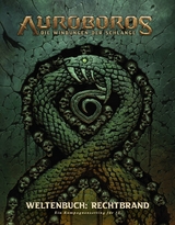 Auroboros: Die Windungen der Schlange - Weltenbuch: Rechtbrand (Ein Kampagnensetting f&uuml;r 5 E) - Chris Metzen, Daniel Moore, Matt Burns, Ryan Collins, Alex Horley, Alex Stone,  u.a.